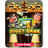 You Can Piggy Bank On It